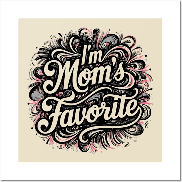 Elegant cursive lettering boldly declares "I'm Mom's Favorite"children and kids Wall Art by TRACHLUIM